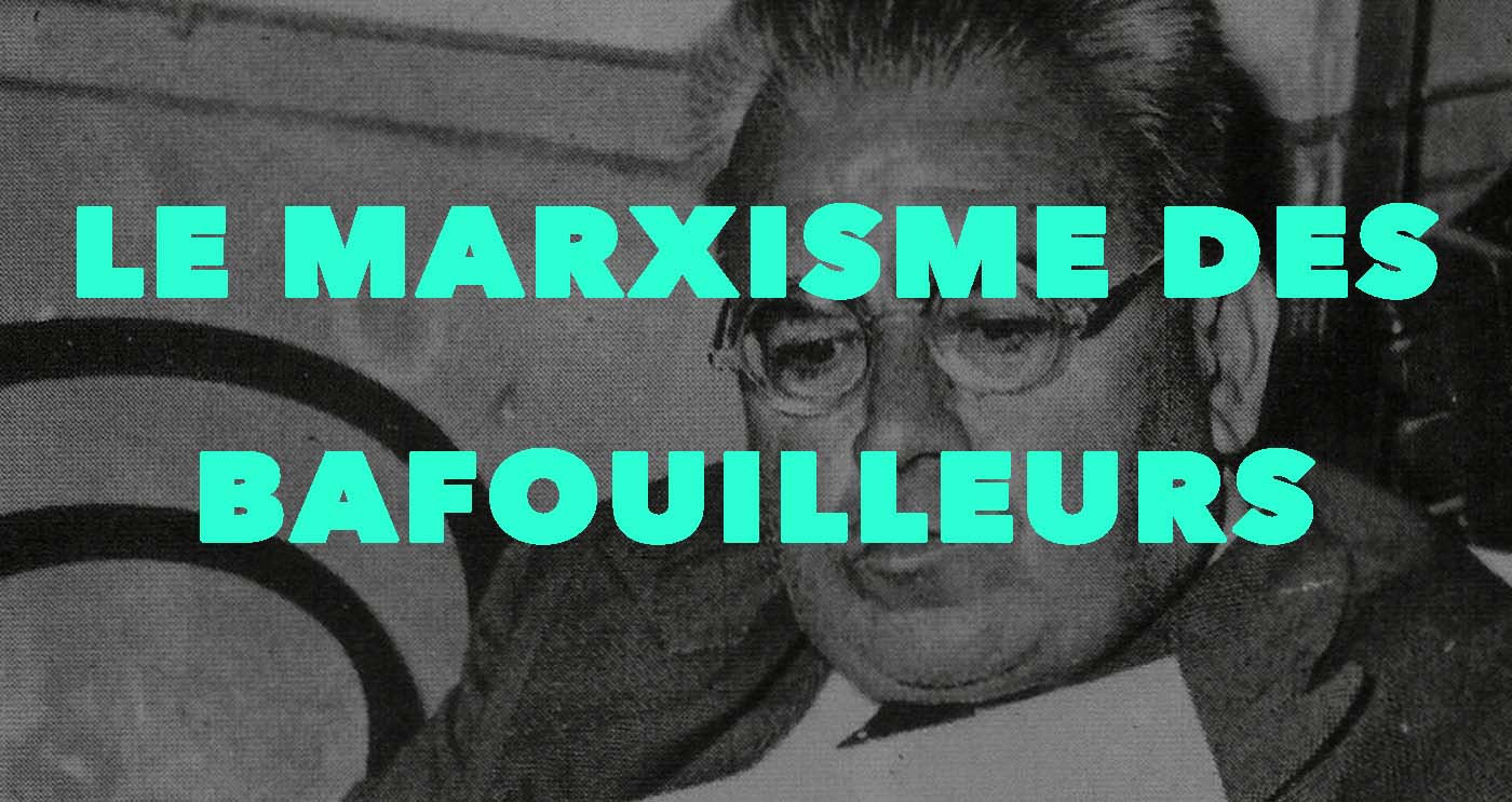 LE MARXISME DES BAFOUILLEURS